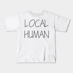 Local Human Kids T-Shirt